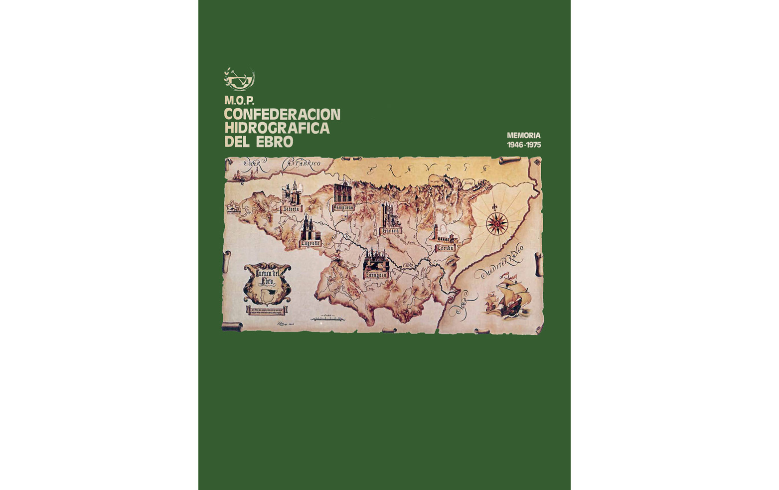 Memoria de la Confederación Hidrográfica del Ebro 1946-1975 Memoria de la Confederación Hidrográfica del Ebro 1946-1975